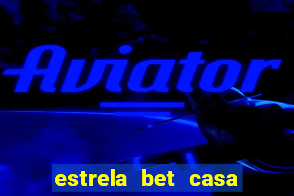 estrela bet casa de aposta